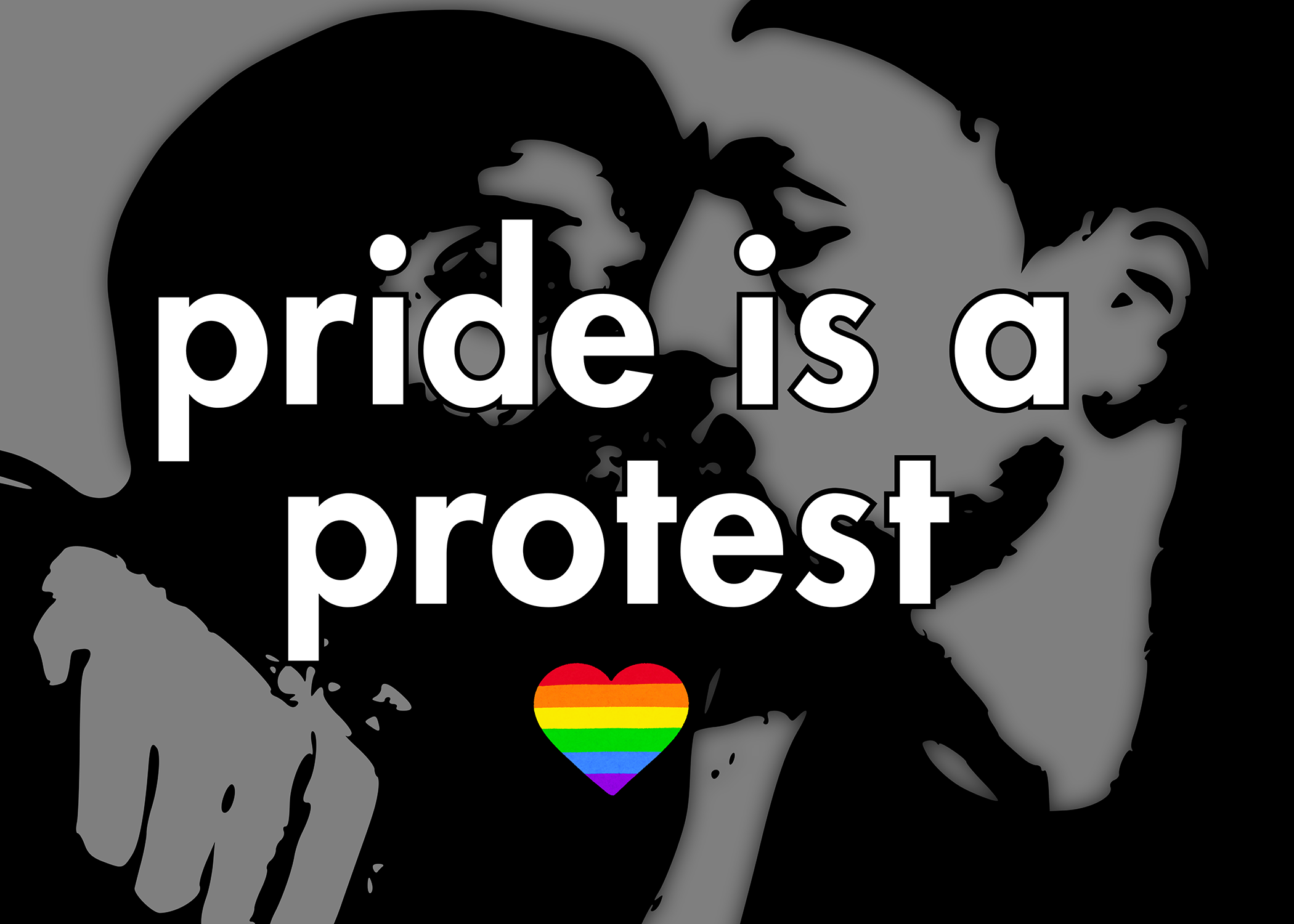 Pride Is A Protest Print by Fryed Candy - Black and white silhouette of a person with 'pride is a protest' text and a rainbow heart symbol