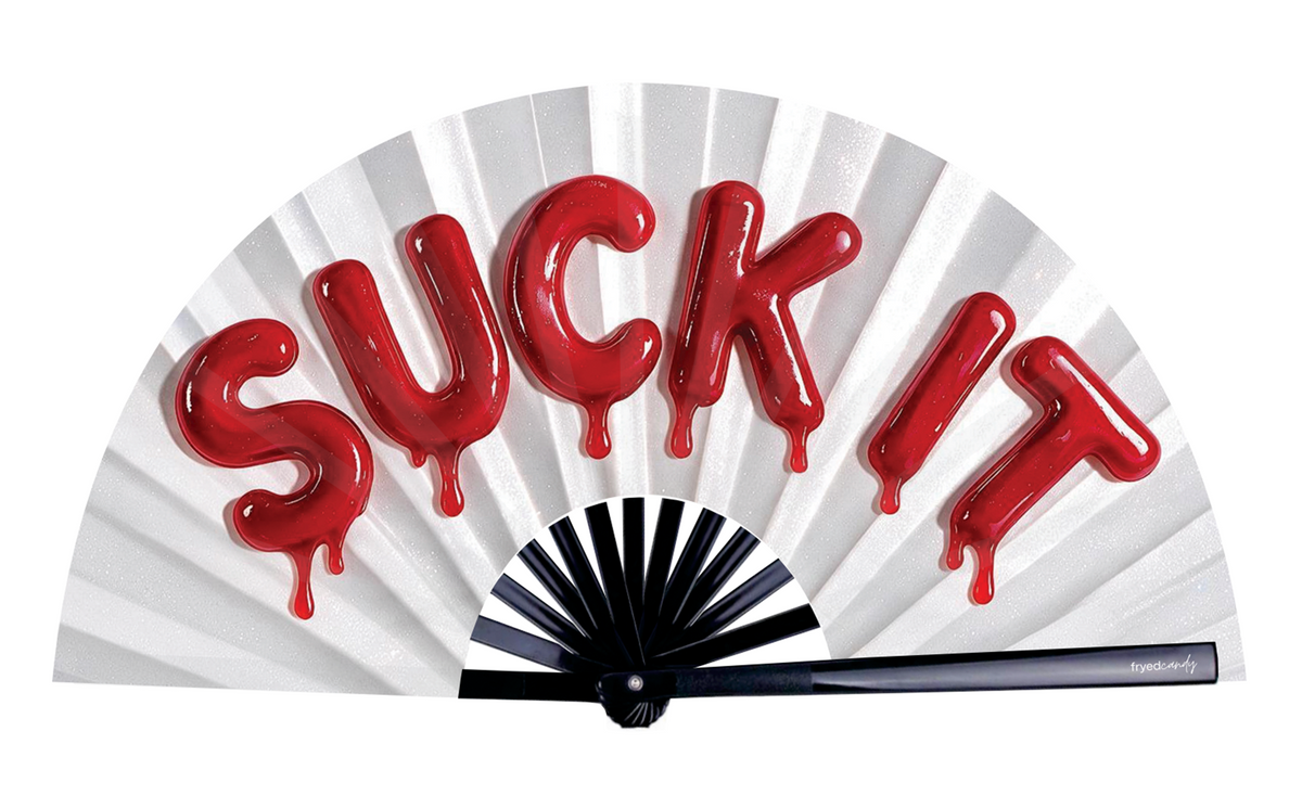 Suck It Fan